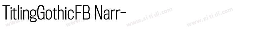 TitlingGothicFB Narr字体转换 TitlingGothicFB Narr字体转换